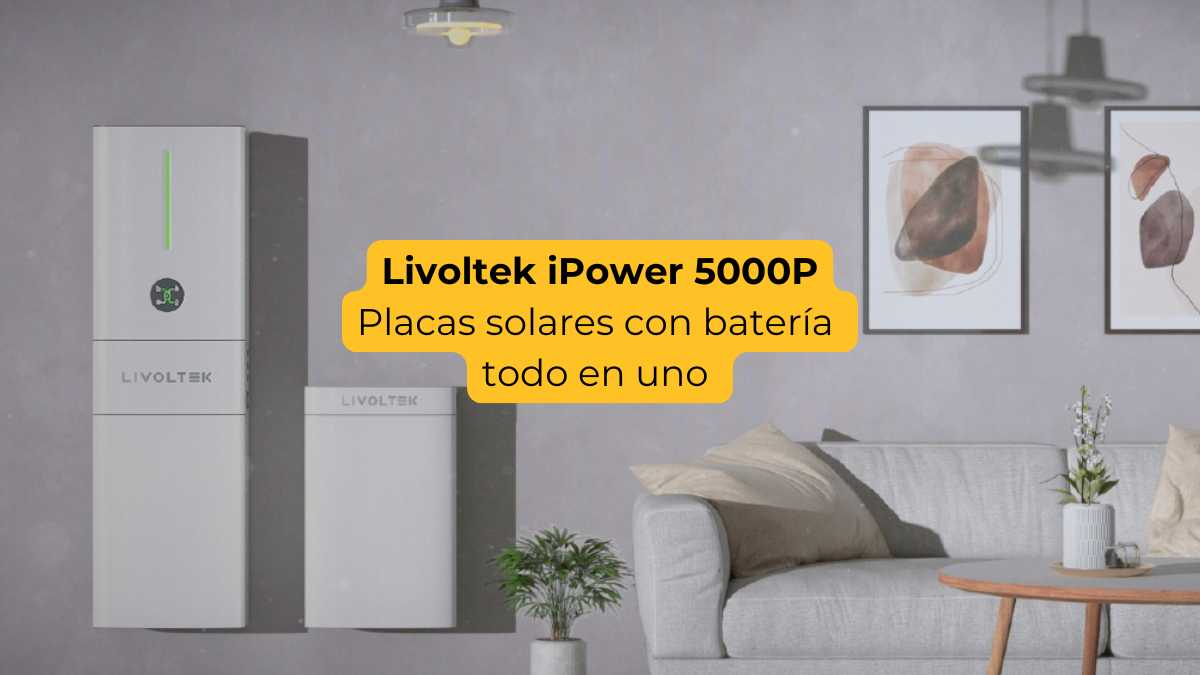 Livoltek iPower 5000P: Placas solares con batería todo en uno