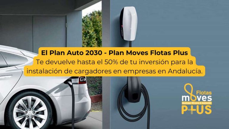 El Plan Auto 2030 - Plan Moves Flotas Plus te devuelve hasta el 50% de tu inversión en Andalucía